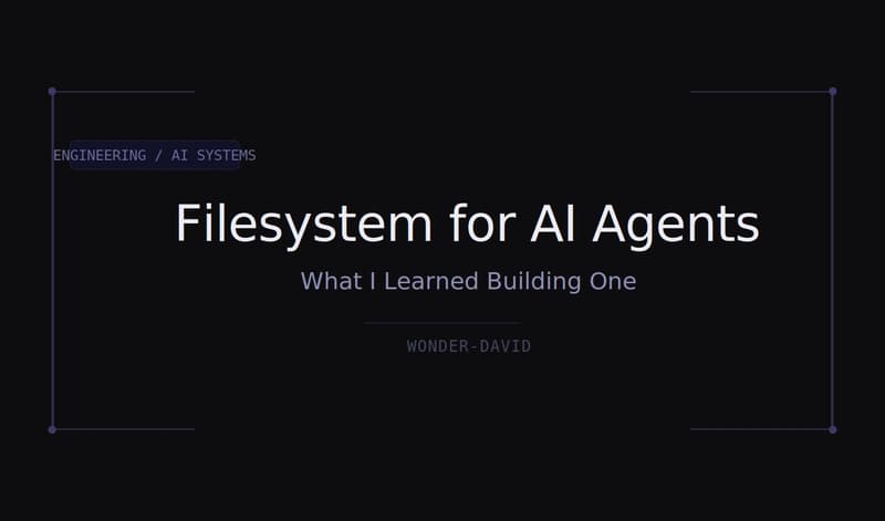 Filesystem for AI Agents: What I Learned Building One